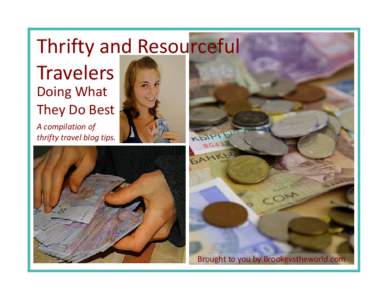 Thrifty and Resourceful Travelers Doing What They Do Best  A compilation of