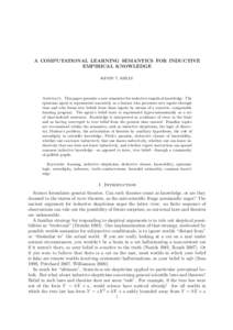 A COMPUTATIONAL LEARNING SEMANTICS FOR INDUCTIVE EMPIRICAL KNOWLEDGE KEVIN T. KELLY Abstract. This paper presents a new semantics for inductive empirical knowledge. The epistemic agent is represented concretely as a lear