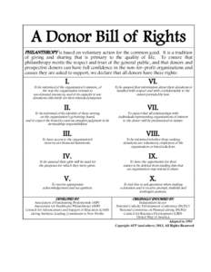 A Donor Bill of Rights PHILANTHROPY is based on voluntary action for the common good. It is a tradition of giving and sharing that is primary to the quality of life. To ensure that philanthropy merits the respect and tru