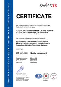 CERTIFICATE The certification body of Swiss TS Technical Services AG hereby confirms that the company ACUTRONIC Switzerland Ltd, CH-8608 Bubikon ACUTRONIC Olten GmbH, CH-4600 Olten