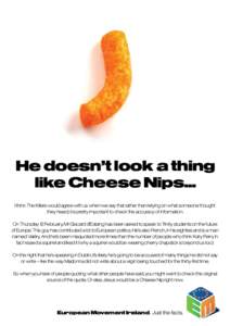 He doesn’t look a thing like Cheese Nips... I think The Killers would agree with us when we say that rather than relying on what someone thought they heard, it is pretty important to check the accuracy of information. 