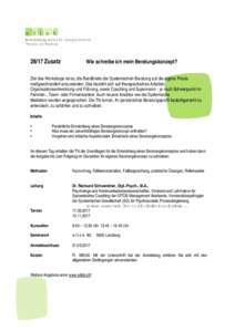 28/17 Zusatz  Wie schreibe ich mein Beratungskonzept? Ziel des Workshops ist es, die Bandbreite der Systemischen Beratung auf die eigene Praxis maßgeschneidert anzuwenden. Das bezieht sich auf therapeutisches Arbeiten,