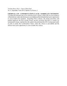 Norman Bruce Derr v. State of Maryland No. 6, September Term 2010, Opinion by Greene, J. CRIMINAL LAW - CONFRONTATION CLAUSE - SURROGATE TESTIMONY A testimonial statement may not be introduced into evidence without the i