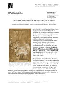 NEWS FROM THE GETTY news.getty.edu | [removed] DATE: August 14, 2014 FOR IMMEDIATE RELEASE