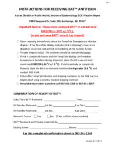 AK:1  INSTRUCTIONS FOR RECEIVING BAT™ ANTITOXIN Alaska Division of Public Health, Section of Epidemiology (SOE) Vaccine Depot 9210 Vanguard Dr, Suite 102, Anchorage, AK 99507