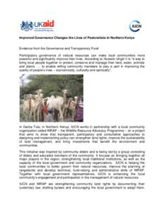 Improved Governance Changes the Lives of Pastoralists in Northern Kenya Evidence from the Governance and Transparency Fund Participatory governance of natural resources can make local communities more powerful and signif