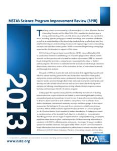 NSTA’s Science Program Improvement Review (SPIR)  T eaching science as envisioned by A Framework for K–12 Science Education: Practices, Crosscutting Concepts, and Core Ideas (NAS, 2011) requires that teachers have a