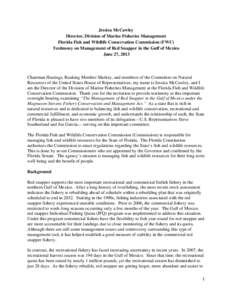 Jessica McCawley Director, Division of Marine Fisheries Management Florida Fish and Wildlife Conservation Commission (FWC) Testimony on Management of Red Snapper in the Gulf of Mexico June 27, 2013