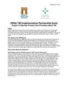 Updated[removed]HRSA TBI Implementation Partnership Grant Project to Educate Primary Care Providers about TBI HRSA HRSA (Health Resources and Services Administration) is a division of the Maternal and Child Health