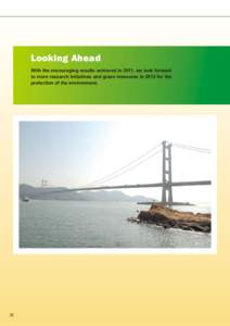 Looking Ahead With the encouraging results achieved in 2011, we look forward to more research initiatives and green measures in 2012 for the protection of the environment.  32