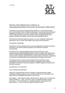 [removed]Selvitys Alma Media Oyj:n hallinto- ja ohjausjärjestelmästä (Corporate Governance Statement) Alma Media Oyj noudattaa Arvopaperimarkkinayhdistys ry:n[removed]antamaa Suomen listayhtiöiden hallinnointiko