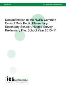 Documentation to the NCES Common Core of Data Public Elementary/ Secondary School Universe Survey Preliminary File: School Year 2010–11