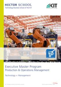 Executive Master Program Production & Operations Management Technology + Management KIT – The Research University in the Helmholtz Association