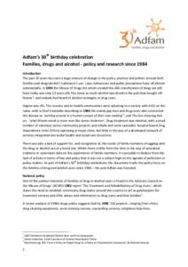 Adfam’s 30th birthday celebration Families, drugs and alcohol - policy and research since 1984 Introduction The past 30 years has seen a huge amount of change in the policy, practice and politics around both families a