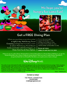We hope you’re hungry for some fun! Get a FREE Dining Plan When you purchase a non-discounted 6-night/7-day Walt Disney Travel