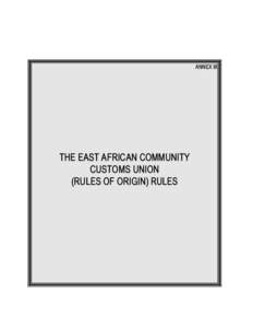 ANNEX III  THE EAST AFRICAN COMMUNITY CUSTOMS UNION (RULES OF ORIGIN) RULES