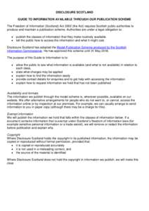 DISCLOSURE SCOTLAND GUIDE TO INFORMATION AVAILABLE THROUGH OUR PUBLICATION SCHEME The Freedom of Information (Scotland) Actthe Act) requires Scottish public authorities to produce and maintain a publication scheme