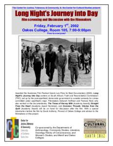 The Center for Justice, Tolerance, & Community, & the Center for Cultural Studies present:  Long Night’s Journey into Day Film screening and Discussion with the Filmmakers  Friday, February 1st, 2002