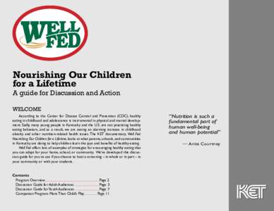 Nourishing Our Children for a Lifetime A guide for Discussion and Action WELCOME 	 According to the Center for Disease Control and Prevention (CDC), healthy eating in childhood and adolescence is instrumental in physical