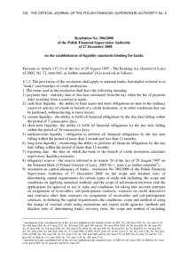 100 THE OFFICIAL JOURNAL OF THE POLISH FINANCIAL SUPERVISION AUTHORITY No. 8  Resolution No[removed]of the Polish Financial Supervision Authority of 17 December 2008 on the establishment of liquidity standards binding 