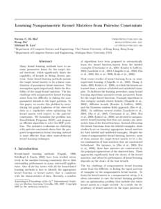 Learning Nonparametric Kernel Matrices from Pairwise Constraints  Steven C. H. Hoi† [removed] Rong Jin‡ [removed]