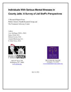 Individuals With Serious Mental Illnesses in County Jails: A Survey of Jail Staff’s Perspectives A Research Report From Public Citizen’s Health Research Group and The Treatment Advocacy Center