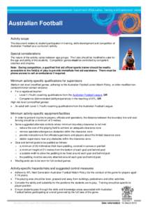 Australian Football Activity scope This document relates to student participation in training, skills development and competition of Australian Football as a curriculum activity.  Special considerations