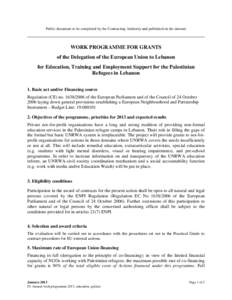 Public document to be completed by the Contracting Authority and published on the internet  WORK PROGRAMME FOR GRANTS of the Delegation of the European Union to Lebanon for Education, Training and Employment Support for 