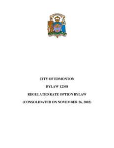 CITY OF EDMONTON BYLAW[removed]REGULATED RATE OPTION BYLAW (CONSOLIDATED ON NOVEMBER 26, 2002)  CITY OF EDMONTON