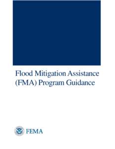    Flood Mitigation Assistance (FMA) Program Guidance  FLOOD MITIGATION ASSISTANCE (FMA)