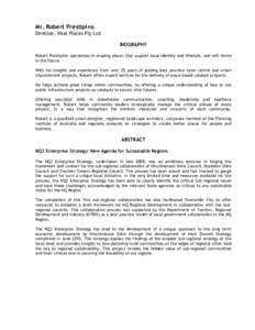 Mr. Robert Prestipino Director, Vital Places Pty Ltd BIOGRAPHY Robert Prestipino specialises in shaping places that support local identity and lifestyle, and will thrive in the future. With his insights and experience fr