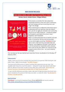 NEW BOOK RELEASE TIME BOMB: WORK, REST AND PLAY IN AUSTRALIA TODAY Barbara Pocock, Natalie Skinner, Philippa Williams Time poverty is a problem for many Australian households and work is the main culprit. Australians sta