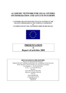 ACADEMIC NETWORK FOR LEGAL STUDIES ON IMMIGRATION AND ASYLUM IN EUROPE A NETWORK CREATED WITH THE FINANCIAL SUPPORT OF THE ODYSSEUS PROGRAMME OF THE EUROPEAN COMMISSION & CO-ORDINATED BY THE UNIVERSITÉ LIBRE DE BRUXELLE