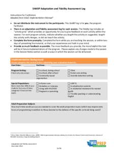 SHARP Adaptation and Fidelity Assessment Log Instructions for Facilitators Adapted from SIHLE Implementation Manual1 Form Instructions for Facilitators  
