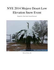 NYE 2014 Mojave Desert Low Elevation Snow Event Prepared by: Chris Outler, General Forecaster Snow in Yucca, AZ