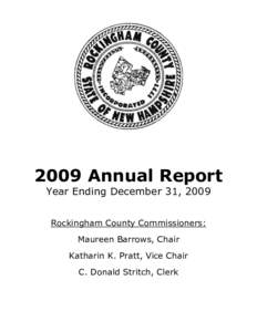 2009 Annual Report Year Ending December 31, 2009 Rockingham County Commissioners: Maureen Barrows, Chair Katharin K. Pratt, Vice Chair C. Donald Stritch, Clerk