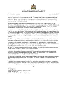 LEGISLATIVE ASSEMBLY OF ALBERTA For Immediate Release December 20, 2017  Search Committee Recommends Doug Wylie as Alberta’s 11th Auditor General