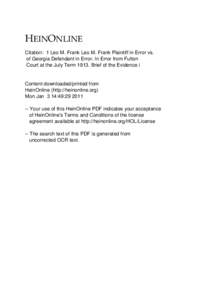 +(,121/,1( Citation: 1 Leo M. Frank Leo M. Frank Plaintiff in Error vs. of Georgia Defendant in Error. In Error from Fulton Court at the July Term[removed]Brief of the Evidence i  Content downloaded/printed from