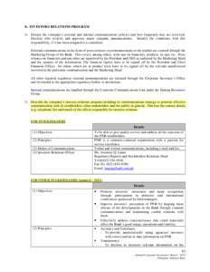 K. INVESTORS RELATIONS PROGRAM 1) Discuss the company’s external and internal communications policies and how frequently they are reviewed. Disclose who reviews and approves major company announcements. Identify the co