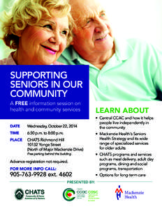 SUPPORTING SENIORS IN OUR COMMUNITY A FREE information session on health and community services DATE	