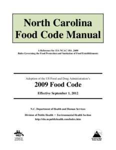 North Carolina Food Code Manual A Reference for 15A NCAC 18A[removed]Rules Governing the Food Protection and Sanitation of Food Establishments  Adoption of the US Food and Drug Administration’s