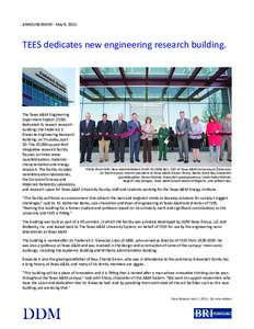 ANNOUNCEMENT : May 8, 2015  TEES dedicates new engineering research building. The Texas A&M Engineering Experiment Station (TEES)