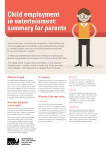 Child employment in entertainment: summary for parents Victoria has laws, including the Mandatory Code of Practice for the Employment of Children in Entertainment (the Code), to protect children working in the fast-paced