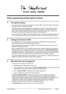 YOUTH LEGAL CENTRE Police questioning and the right to silence 1 The right to silence For a person who is suspected or accused of a criminal offence, the right to remain silent when