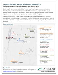 Vermont Re-TRAC Training Schedule for Winter 2015 Hosted by the Agency of Natural Resources, Solid Waste Program Join us for a Re-TRAC training session led by Vermont Solid Waste Program staff at various locations throug