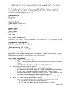 COUNCIL ON THE SOCIAL STATUS OF BLACK MEN AND BOYS The Florida Council on the Social Status of Men and Boys held an Executive Committee meeting, Wednesday, May[removed]at the Hyatt Regency Riverfront Hotel in Jacksonvill