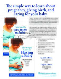 e simple way to learn about pregnancy, giving birth, and caring for your baby. “Hurray! e Simple Guide to Having a Baby ﬁlls an overwhelming need. is supportive and accessible guide is priced reasonably, eas