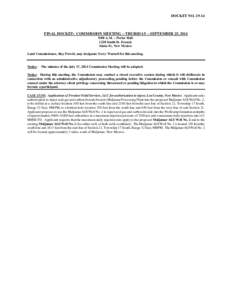 DOCKET NO[removed]FINAL DOCKET: COMMISSION MEETING – THURSDAY – SEPTEMBER 25, 2014 9:00 A.M. – Porter Hall 1220 South St. Francis Santa Fe, New Mexico