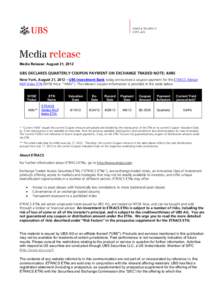4  Media Release: August 21, 2012 UBS DECLARES QUARTERLY COUPON PAYMENT ON EXCHANGE TRADED NOTE: AMU New York, August 21, 2012 – UBS Investment Bank today announced a coupon payment for the ETRACS Alerian