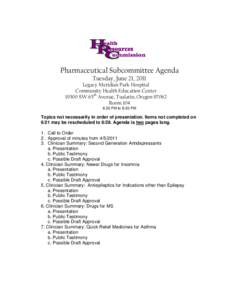 Pharmaceutical Subcommittee Agenda Tuesday, June 21, 2011 Legacy Meridian Park Hospital Community Health Education Center[removed]SW 65th Avenue, Tualatin, Oregon 97062